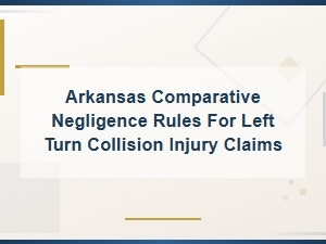 Arkansas Comparative Negligence in Left Turn Accidents